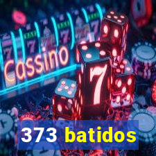 373 batidos